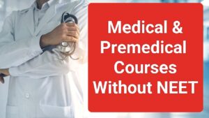 Medical or Premedical Courses Without NEET